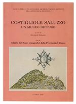 Costigliole Saluzzo. Un Museo Diffuso. Con Atlante Dei Musei Etnografici Della Provincia Di Cuneo (Bollettino N. 122)