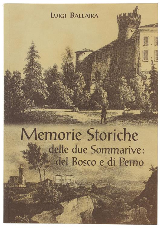 Memorie Storiche Delle Due Sommarive: Del Bosco E Di Perno E Delle Famiglie Ballaira E Braida - copertina