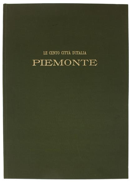 Piemonte. Le Cento Città D'Italia Illustrate [Reprint Dei 24 Fascicoli] - copertina