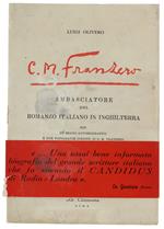 C.M. Franzero Ambasciatore Del Romanzo Italiano In Inghilterra Con Un Brano Autobiografico E Due Fotografie Inedite Di C.M.Franzero, 16 Disegni Di Giuseppe Macrì