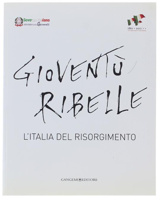 Gioventù Ribelle. L'Italia Del Risorgimento - copertina