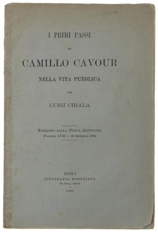I Primi Passi Di Camillo Cavour Nella Vita Pubblica. Estratto Dalla Nuova Antologia