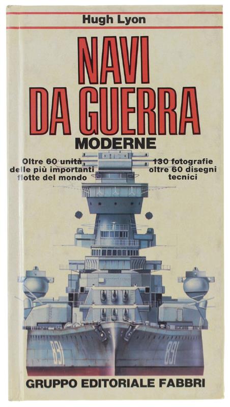 Navi Da Guerra Moderne Oltre 60 Unità Delle Più Importanti Flotte Del Mondo