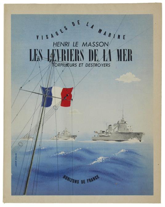 Les Levriers De La Mer. Torpilleurs Et Destroyers - copertina