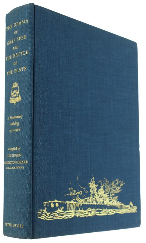 The Drama Of Graf Spee And The Battle Of The Plate. A Documentary Anthology 1914-1964