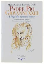 Padre Pio, Giovanni Xxiii. I Ppapi Del Monaco Santo [Come Nuovo]