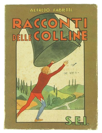 Racconti Delle Colline [Prima Rara Edizione] - Alfredo Sabetti - copertina