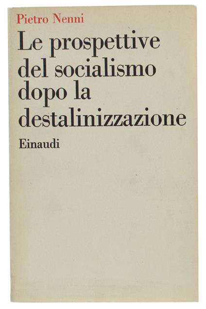 Le Prospettive Del Socialismo Dopo La Destalinizzazione - Pietro Nenni - copertina