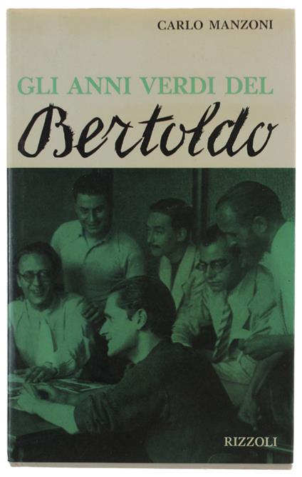 Gli Anni Verdi Del Bertoldo. Un Pò Diario, Un Pò Antologia Di Sette Anni Di Umorismo - Carlo Manzoni - copertina