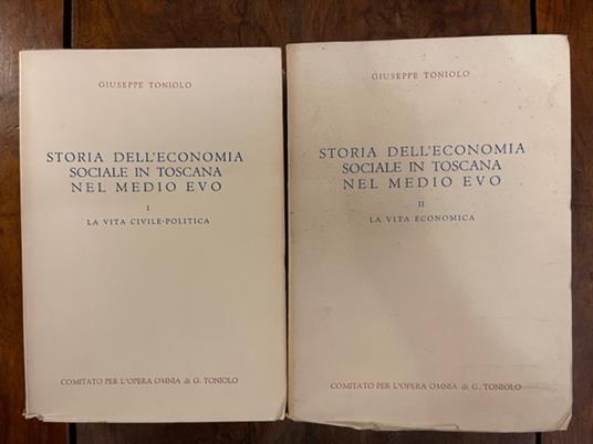 Storia dell'economia sociale in Toscana nel Medio Evo. Serie I, scritti storici, volume II e III. I. La vita civile-politica. II. La vita economica - Giuseppe Toniolo - copertina