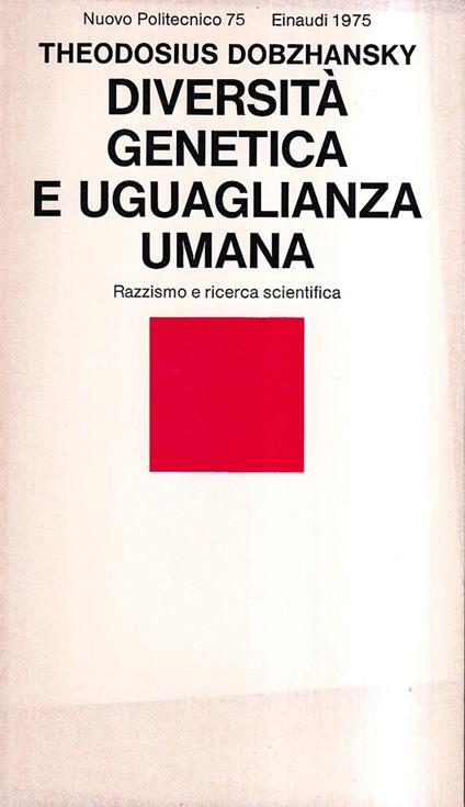 Diversità genetica e uguaglianza umana. Razzismo e ricerca scientifica - Theodosius Dobzhansky - copertina