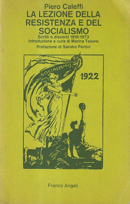 lezione della Resistenza e del socialismo. Scritti e discorsi (1919-1973) - Piero Caleffi - copertina