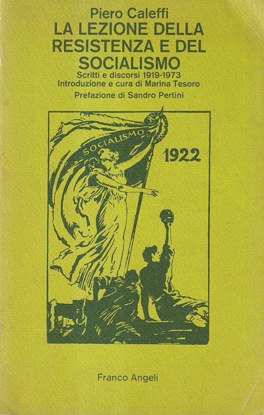 lezione della Resistenza e del socialismo. Scritti e discorsi (1919-1973) - Piero Caleffi - copertina
