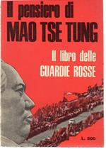 Il Pensiero Di Mao Tse Tung - Il Libro Delle Guardie Rosse