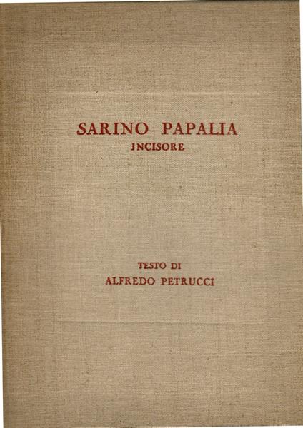 Sarino Papalia Incisore - Alfredo Petrucci - copertina