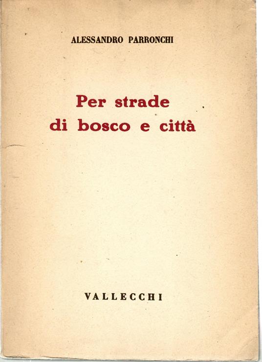 Per Strade Di Bosco e città - Alessandro Parronchi - copertina