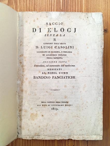 Saggio di elogj senza la R. Edizione sesta emendata, ed aumentata - dedicati al Nobil Uomo Bandino Panciatichi - Luigi Casini - copertina