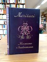 Morituri. Teja - Fritzchen - Das Ewig Männliche
