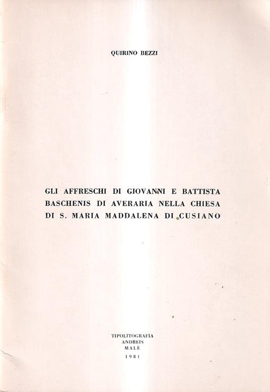 Gli affreschi di Giovanni e Battista Baschenis di Averaria nella chiesa di S. Maria Maddalena di Cusiano - Quirino Bezzi - copertina