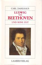 Ludwig van Beethoven und seine Zeit