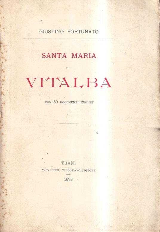 Santa Maria di Vitalba. Con 50 documenti inediti - Giustino Fortunato - copertina