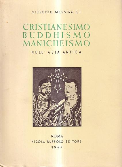 Cristianesimo, Buddhismo, Manicheismo nell'Asia antica - Giuseppe Messina - copertina