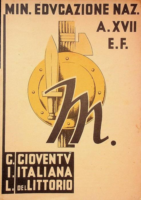 Ministero Educazione Nazionale: Gioventù Italiana del Littorio, P.N.F., 1938-39 - copertina