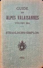Guide des Alpes Valaisannes: IIIb. Du Strahlhorn au Simplon