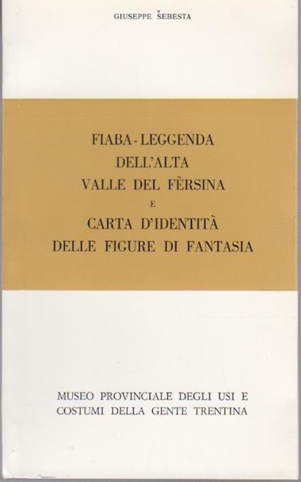 Fiaba-leggenda dell'alta valle del Fersina e carta d'identità delle figure di fantasia - Giuseppe Sebesta - copertina