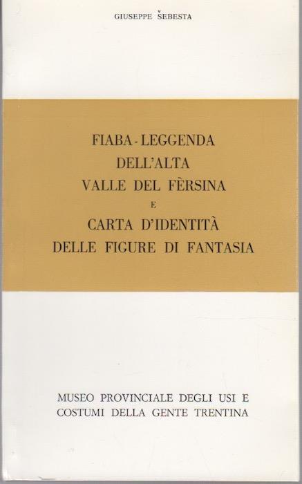 Fiaba-leggenda dell'alta valle del Fersina e carta d'identità delle figure di fantasia - Giuseppe Sebesta - copertina