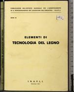 Elementi di tecnologia del legno. Serie III