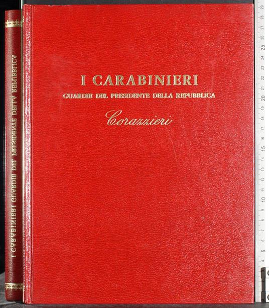 Carabinieri. Guardie Presidente Repubblica. Corazzieri - copertina