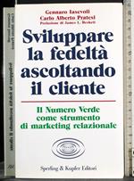 Sviluppare la fedeltà ascoltando il cliente