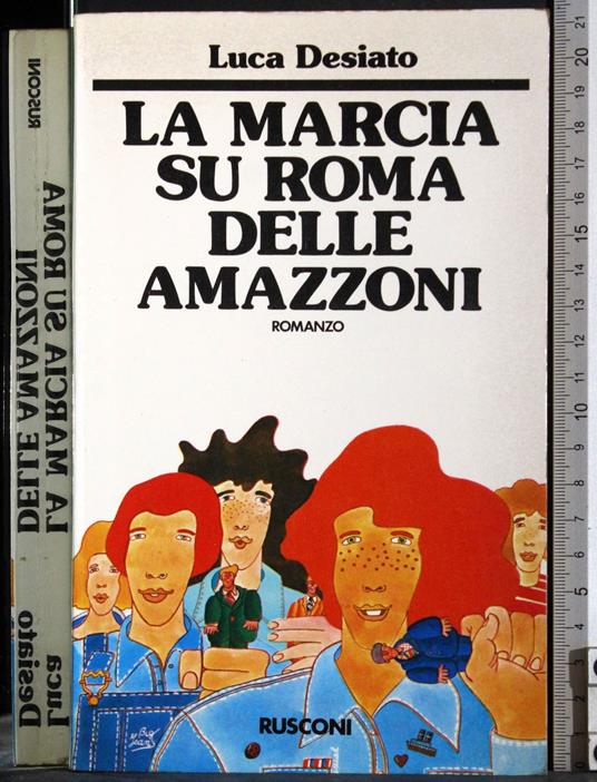 La marcia su Roma delle Amazzoni - Luca Desiato - copertina