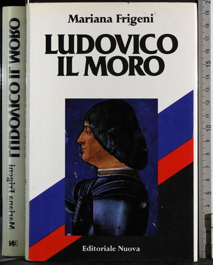 Ludovico il moro - Mariana Frigeni - copertina