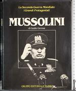 Seconda Guerra Mondiale: grandi protagonisti. Mussolini