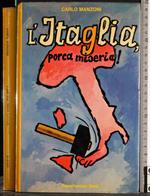 L' Itaglia, porca miseria!
