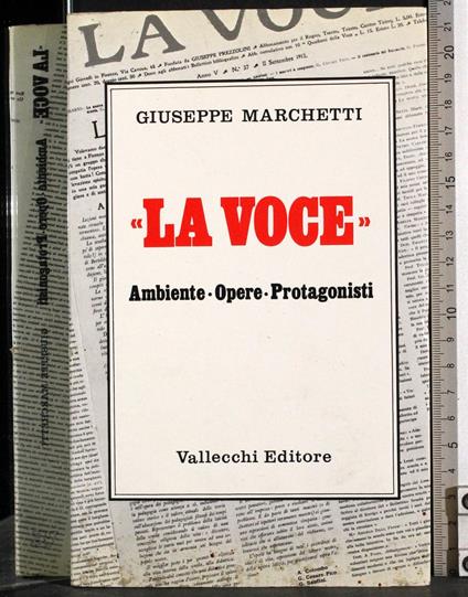 'La Voce''. Ambiente. Opere. Protagonisti - Giuseppe Marchetti - copertina