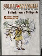 Soldati & Battaglie. Da Barbarossa a Stalingrado 23