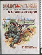 Soldati & Battaglie. Da Barbarossa a Stalingrado 21