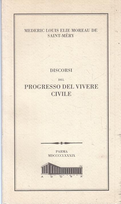 Discorsi Progresso Del Vivere Civile- Moreau De Saint-Mery- Parma- B- Zfs645 - copertina