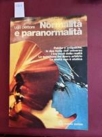 Normalità e paranormalità. Psiche e antipsiche le due forze dell'universo