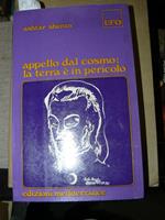 Appello dal cosmo: la terra è in pericolo. Comunicazione extraterrestre edita da Herbert Victor Speer. Circolo medianico della pace