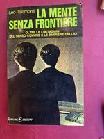 mente senza frontiere. Oltre le limitazioni del senso comune e le barriere dell'io