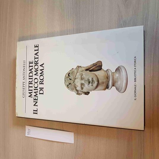 Mitridate Il Nemico Mortale Di Roma - Antonelli- Il Giornale Biblioteca Storica - Gioachino Antonelli Costazzini - copertina