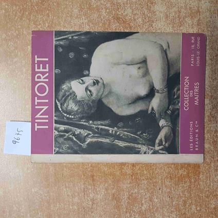 TINTORET collection des maitres JACQUES LASSAIGNE -BRAUN tintoretto - Jacques Lassaigne - copertina