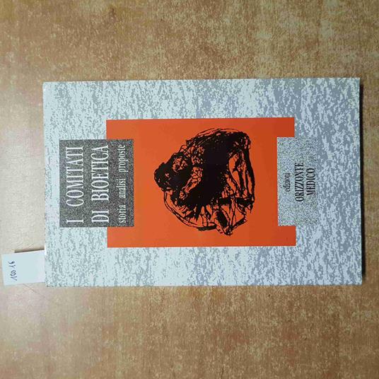 I COMITATI DI BIOETICA storia analisi proposte ORIZZONTE MEDICO - copertina