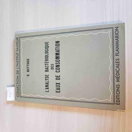 L' Analyse Bacteriologique Des Eaux De Consommation - Buttiaux - 1951 Flammarion - copertina