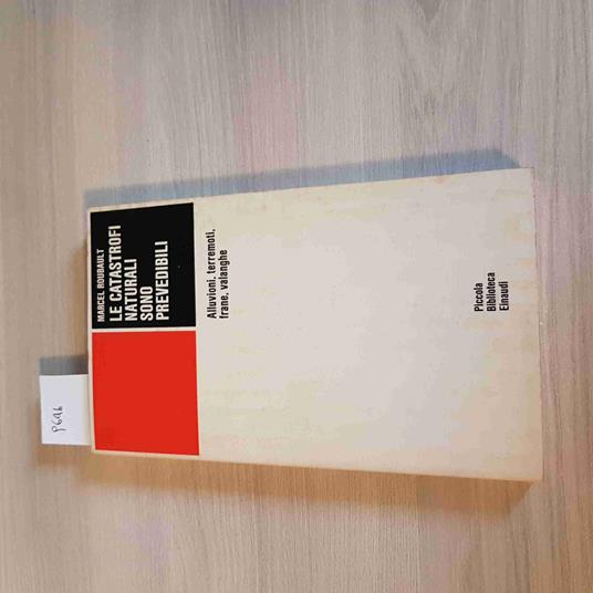 Le CATASTROFI NATURALI SONO PREVEDIBILI alluvioni frane ROUBAULT 1973 EINAUDI - Marcel Roubault - copertina