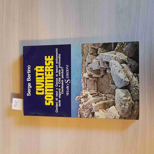 CIVILTà SOMMERSE cimiteri di navi, tesori, continenti BERTINO 1974 SUGARCO - Serge Bettino - copertina